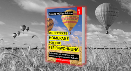 Die perfekte Homepage für Ihre Ferienwohnung: So bauen Sie mit WordPress eine moderne und professionelle Webseite – Marketing inklusive!